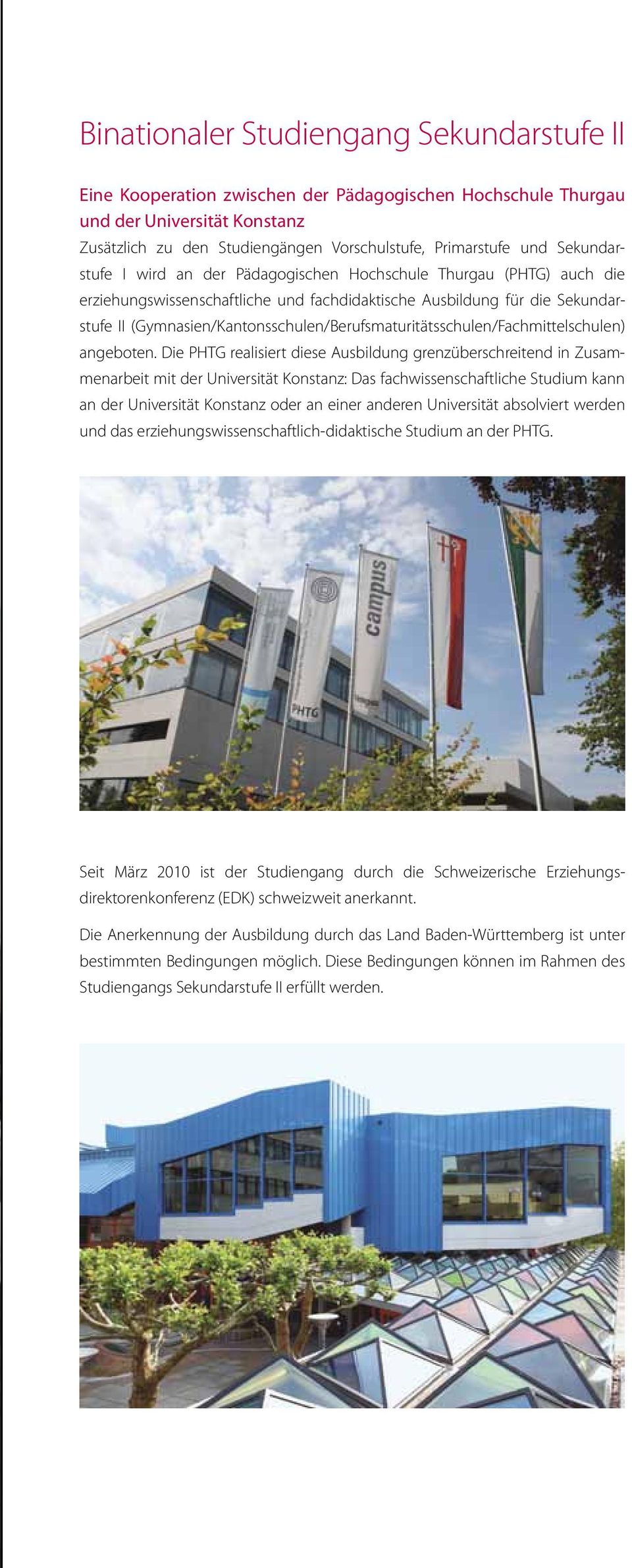 (Gymnasien/Kantonsschulen/Berufsmaturitätsschulen/Fachmittelschulen) angeboten.