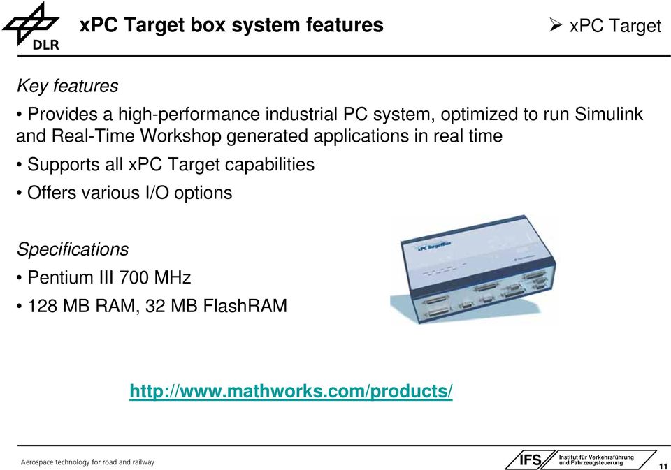 applications in real time Supports all xpc Target capabilities Offers various I/O