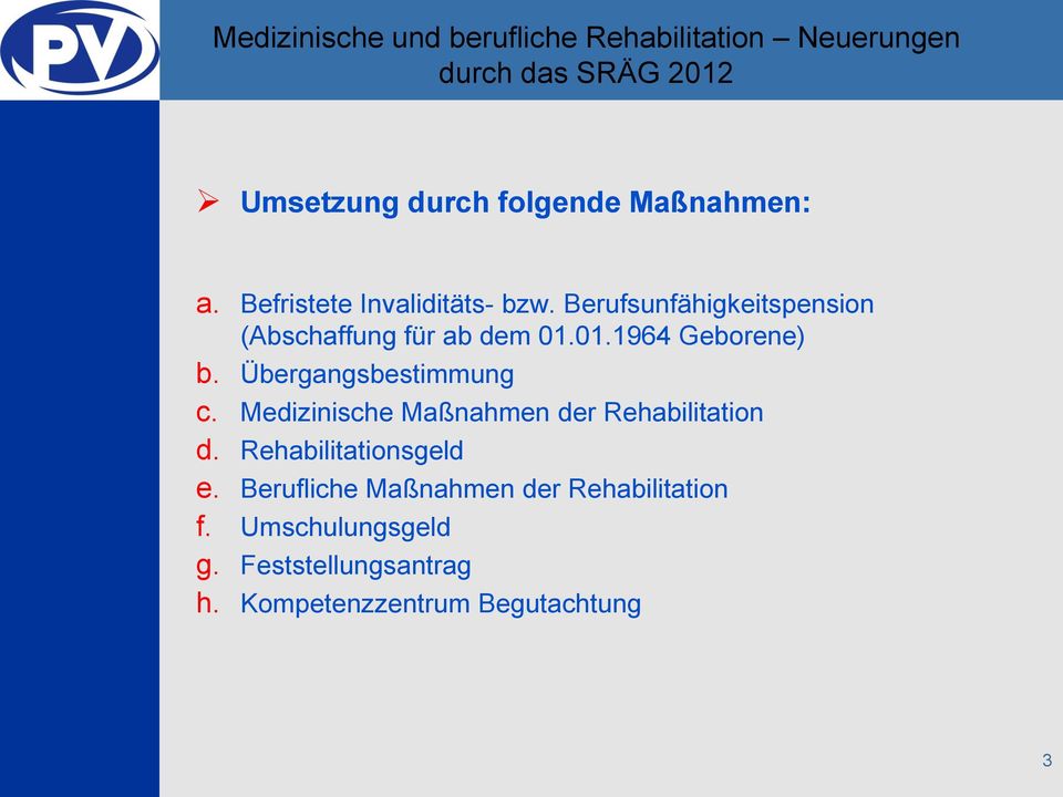 Übergangsbestimmung c. Medizinische Maßnahmen der Rehabilitation d.