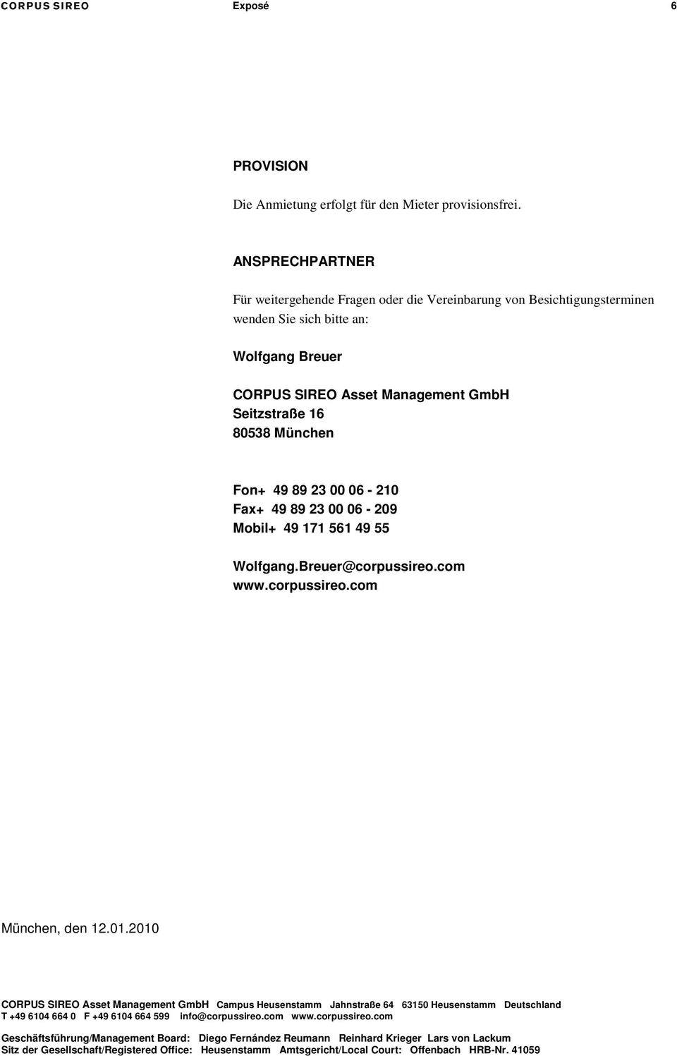 sich bitte an: Wolfgang Breuer CORPUS SIREO Asset Management GmbH Seitzstraße 16 80538 München Fon+ 49
