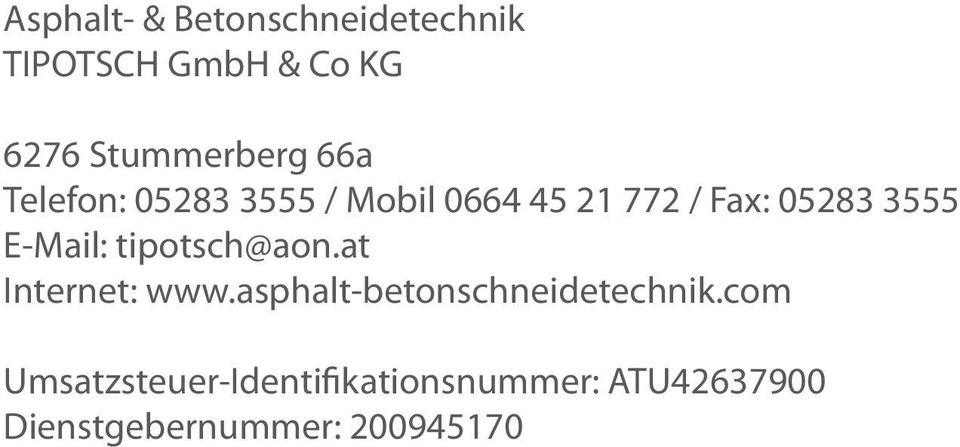 E-Mail: tipotsch@aon.at Internet: www.asphalt-betonschneidetechnik.