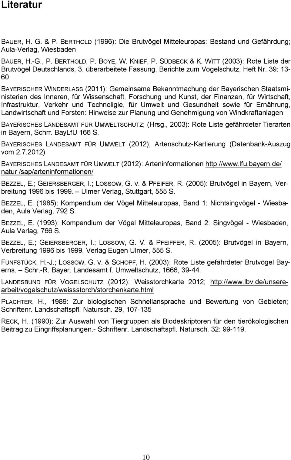 39: 13 60 BAYERISCHER WINDERLASS (2011): Gemeinsame Bekanntmachung der Bayerischen Staatsministerien des Inneren, für Wissenschaft, Forschung und Kunst, der Finanzen, für Wirtschaft, Infrastruktur,