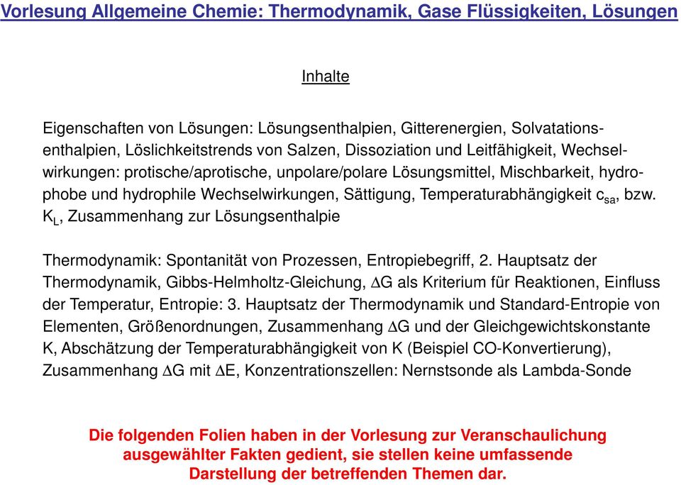 sa, bzw. K L, Zusammenhang zur Lösungsenthalpie Thermodynamik: Spontanität von Prozessen, Entropiebegriff, 2.