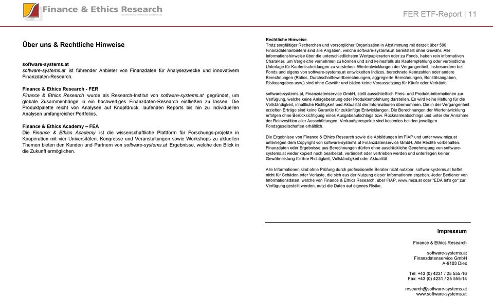 at gegründet, um globale Zusammenhänge in ein hochwertiges Finanzdaten-Research einfließen zu lassen.