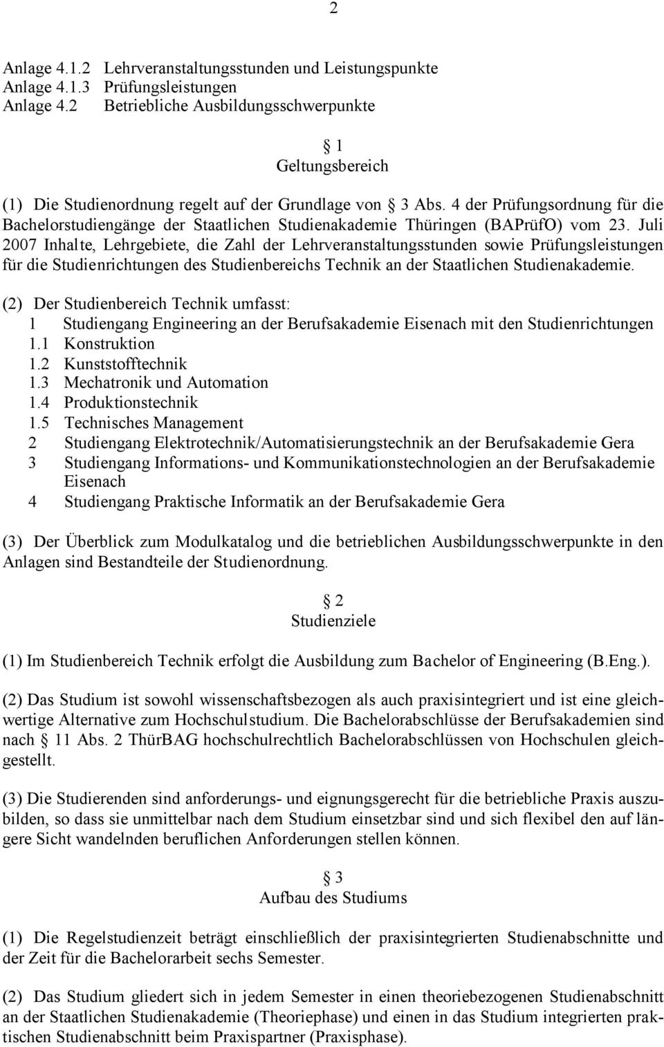 4 der Prüfungsordnung für die Bachelorstudiengänge der Staatlichen Studienakademie Thüringen (BAPrüfO) vom 23.