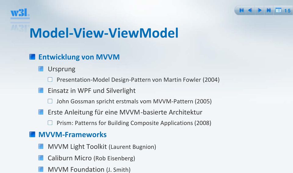 Anleitung für eine MVVM-basierte Architektur Prism: Patterns for Building Composite Applications (2008)