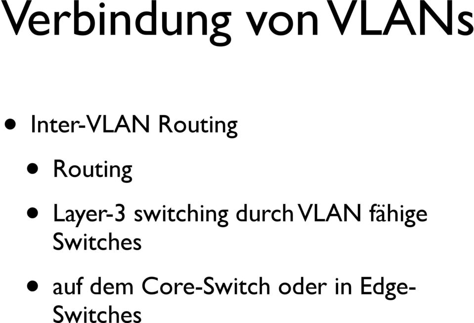 durch VLAN fähige Switches auf