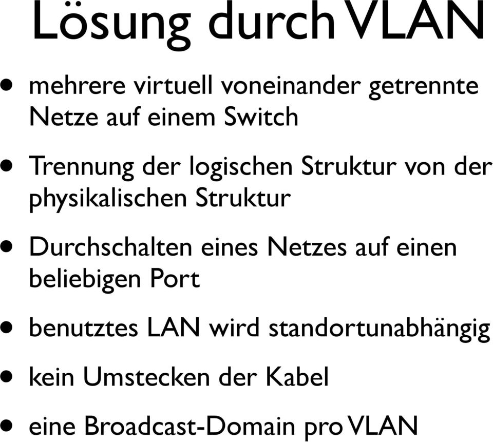 Durchschalten eines Netzes auf einen beliebigen Port benutztes LAN wird