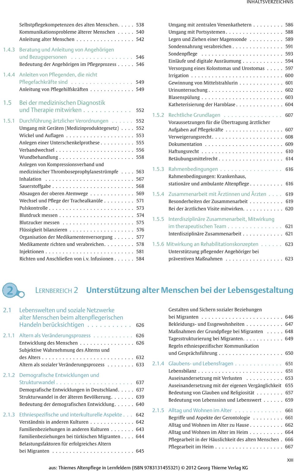 5 Bei der medizinischen Diagnostik und Therapie mitwirken............ 552 1.5.1 Durchführung ärtzlicher Verordnungen...... 552 Umgang mit Geräten (Medizinproduktegesetz).... 552 Wickel und Auflagen.