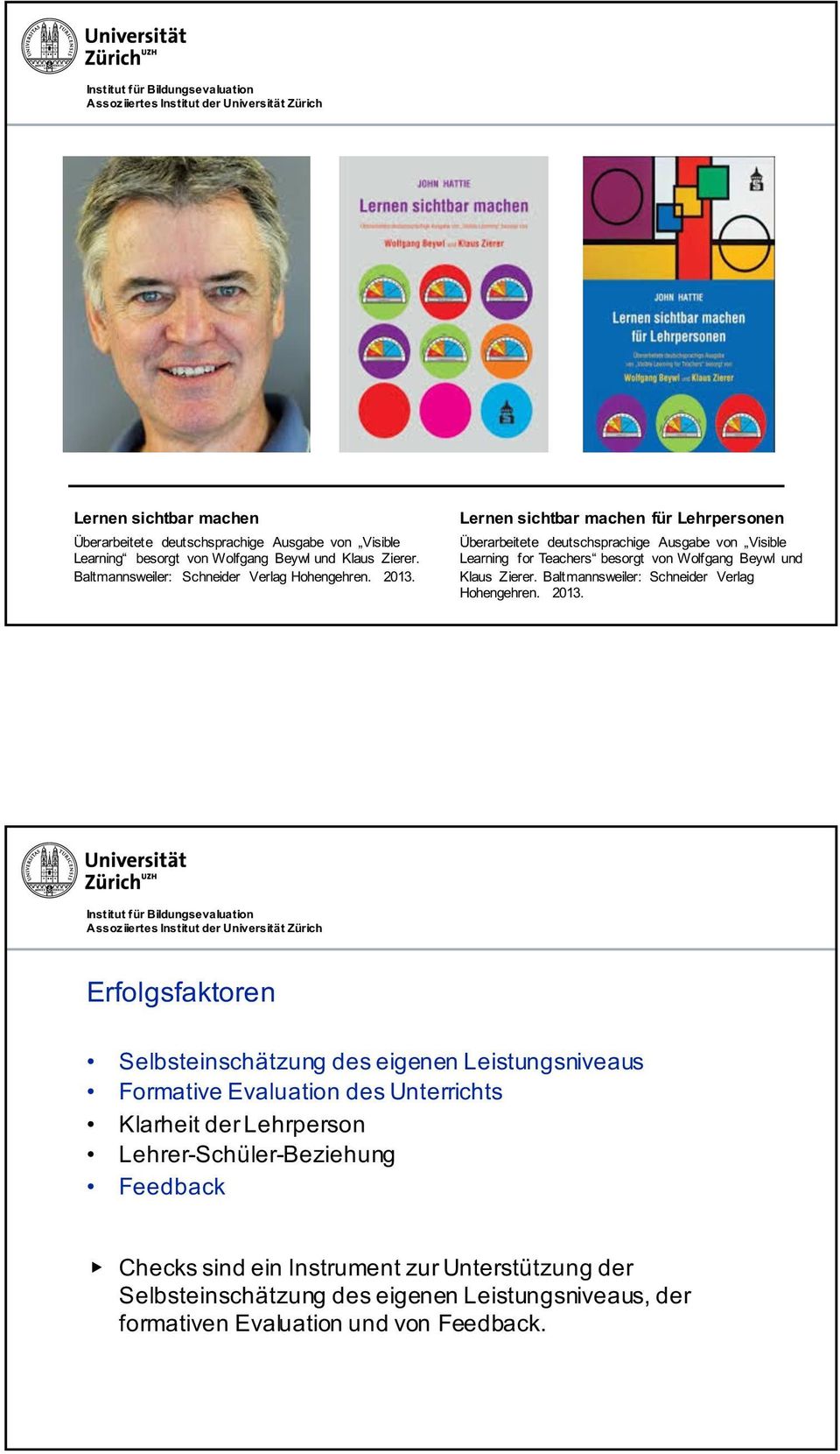 Lernen sichtbar machen für Lehrpersonen Überarbeitete deutschsprachige Ausgabe von Visible Learning for Teachers besorgt von Wolfgang Beywl und Klaus Zierer.