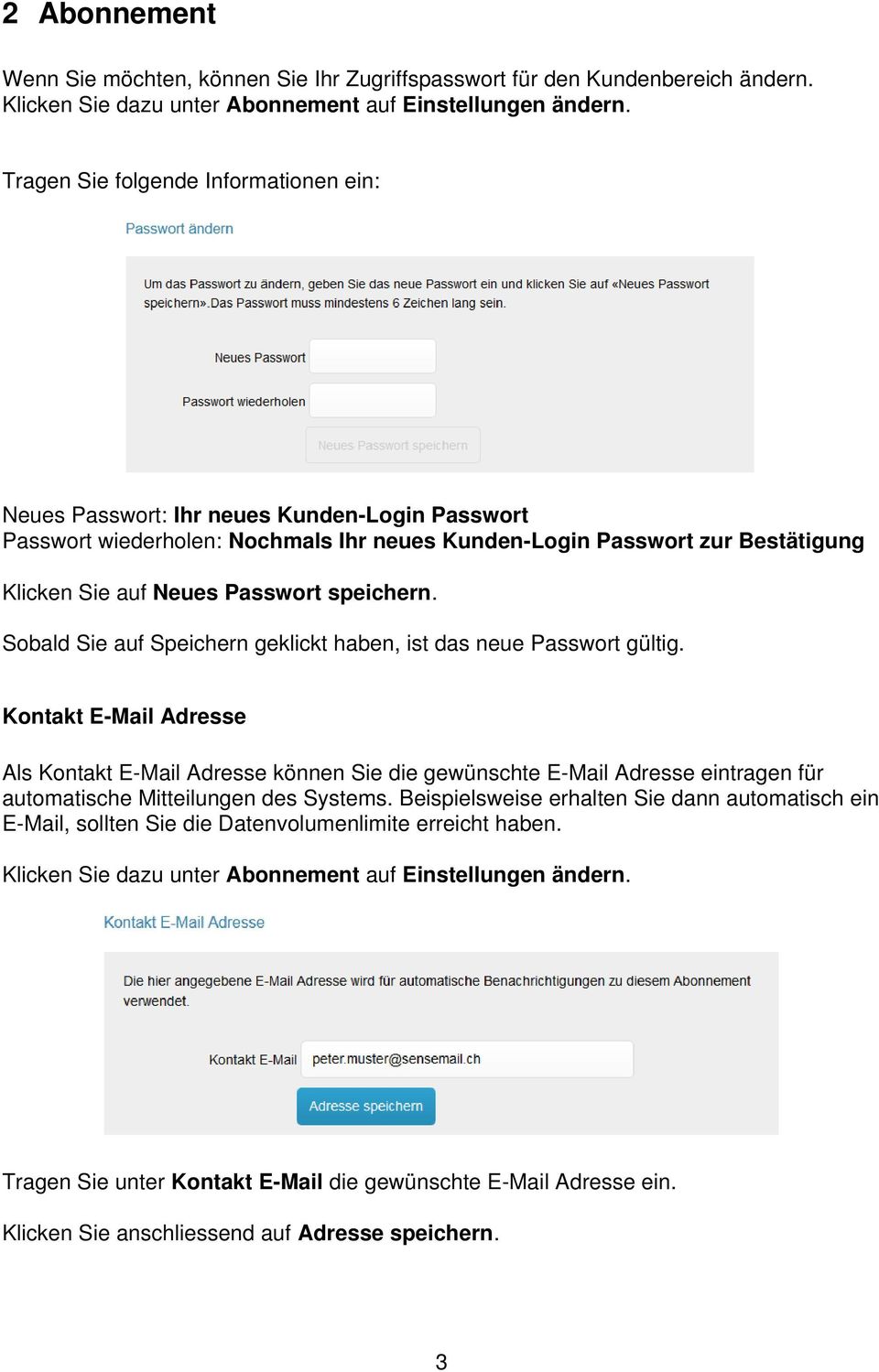 speichern. Sobald Sie auf Speichern geklickt haben, ist das neue Passwort gültig.
