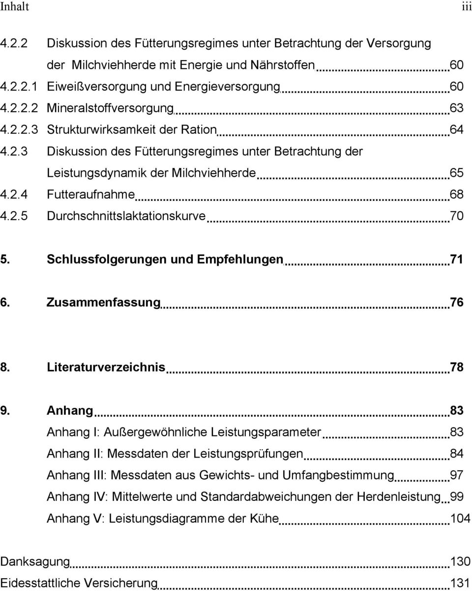 Schlussfolgerungen und Empfehlungen 71 6. Zusammenfassung 76 8. Literaturverzeichnis 78 9.