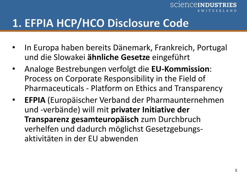 Platform on Ethics and Transparency EFPIA (Europäischer Verband der Pharmaunternehmen und -verbände) will mit privater