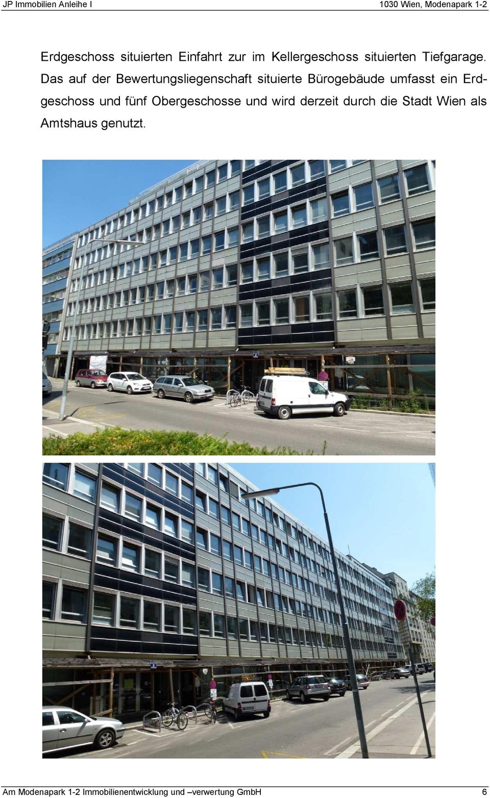 Erdgeschoss und fünf Obergeschosse und wird derzeit durch die Stadt Wien