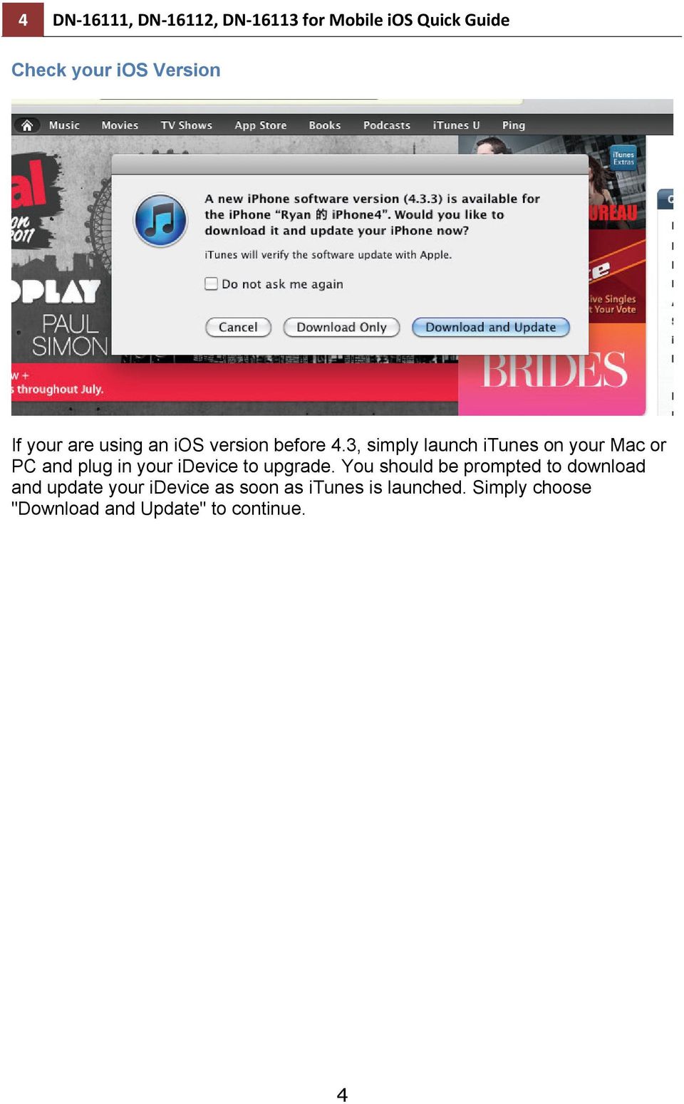 3, simply launch itunes on your Mac or PC and plug in your idevice to upgrade.