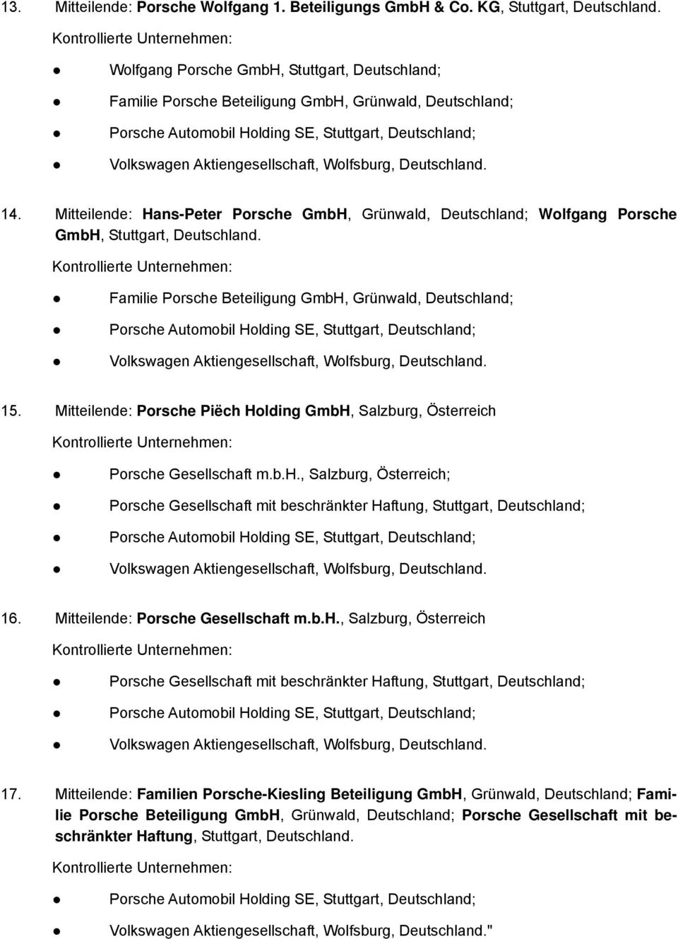 Mitteilende: Porsche Gesellschaft m.b.h., Salzburg, Österreich Porsche Gesellschaft mit beschränkter Haftung, Stuttgart, Deutschland; 17.