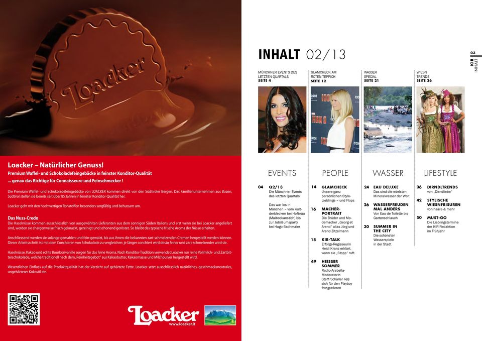 Events PeoPLE WAssER LIFEstYLE Die Premium Waffel- und Schokoladefeingebäcke von LOACKER kommen direkt von den Südtiroler Bergen.