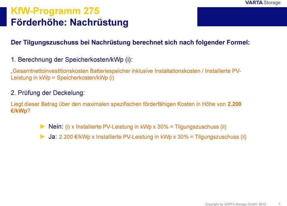 Leistung in kwp = Speicherkosten/kWp (i) 2.