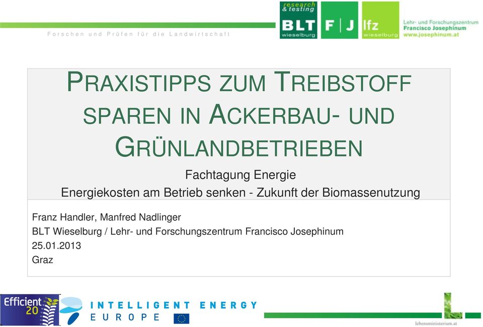 Fachtagung Energie Energiekosten am Betrieb senken - Zukunft der Biomassenutzung Franz