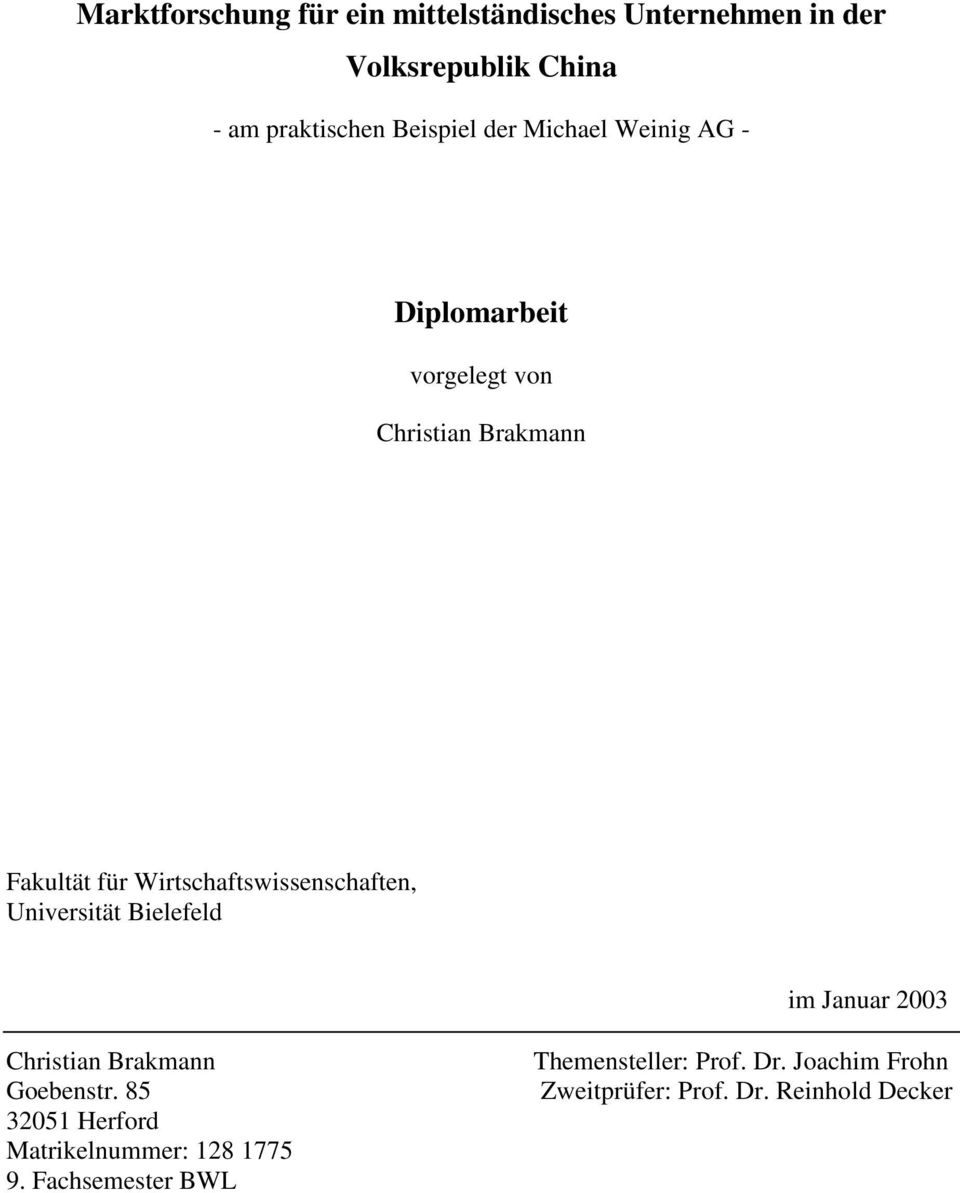 Wirtschaftswissenschaften, Universität Bielefeld im Januar 2003 Christian Brakmann Goebenstr.