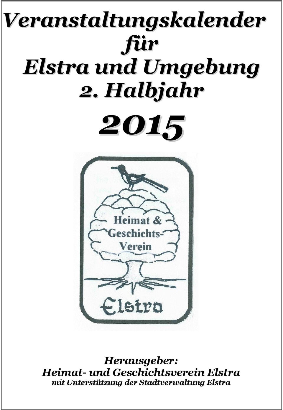 Halbjahr 2015 Herausgeber: Heimat- und