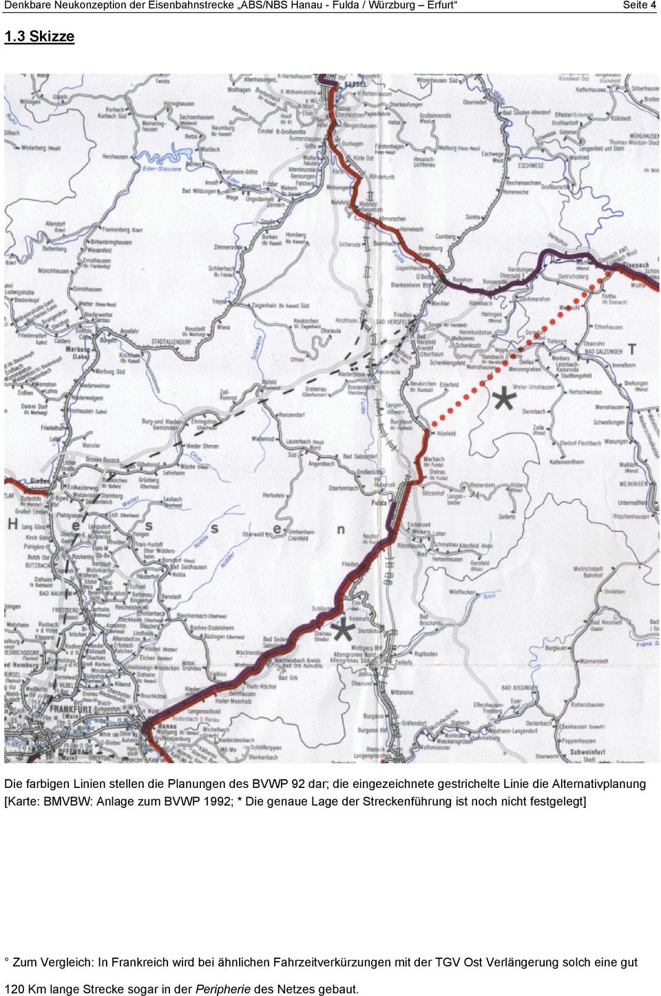 Alternativplanung [Karte: BMVBW: Anlage zum BVWP 1992; * Die genaue Lage der Streckenführung ist noch nicht festgelegt] Zum