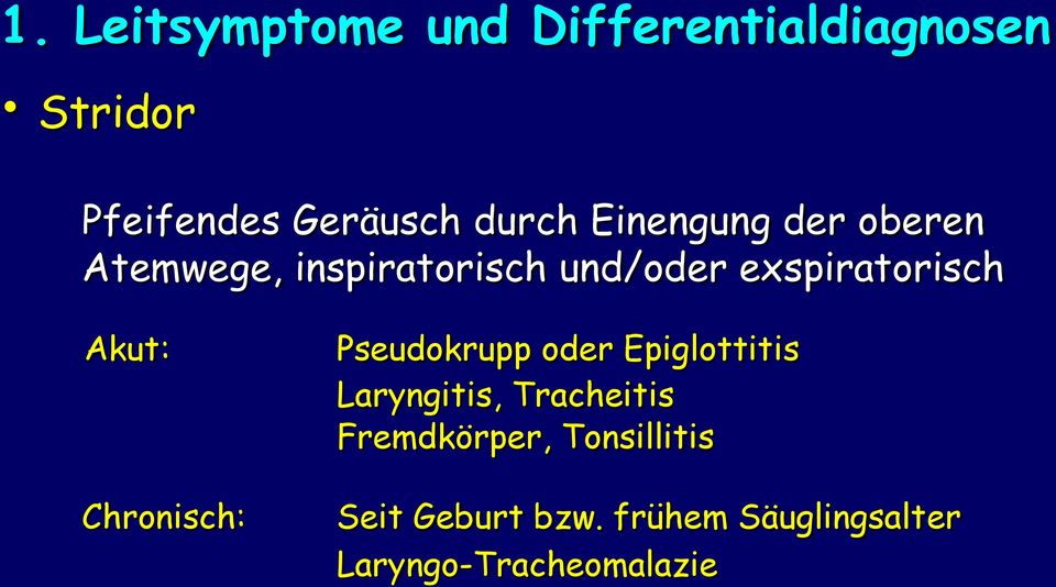 Chronisch: Pseudokrupp oder Epiglottitis Laryngitis, Tracheitis