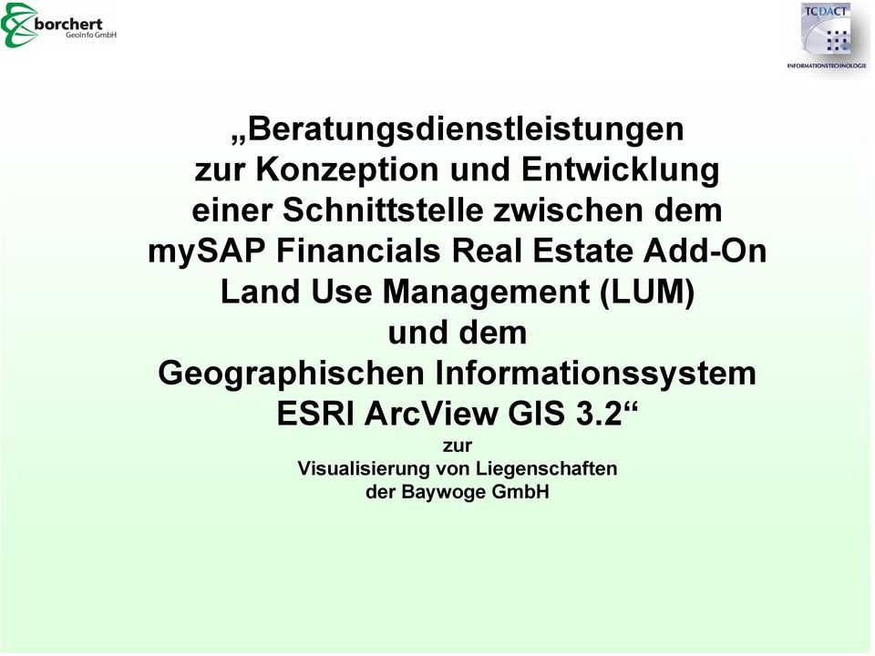 Use Management (LUM) und dem Geographischen Informationssystem ESRI