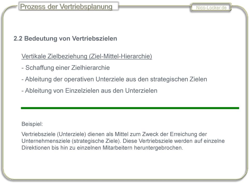 Beispiel: Vertriebsziele (Unterziele) dienen als Mittel zum Zweck der Erreichung der Unternehmensziele