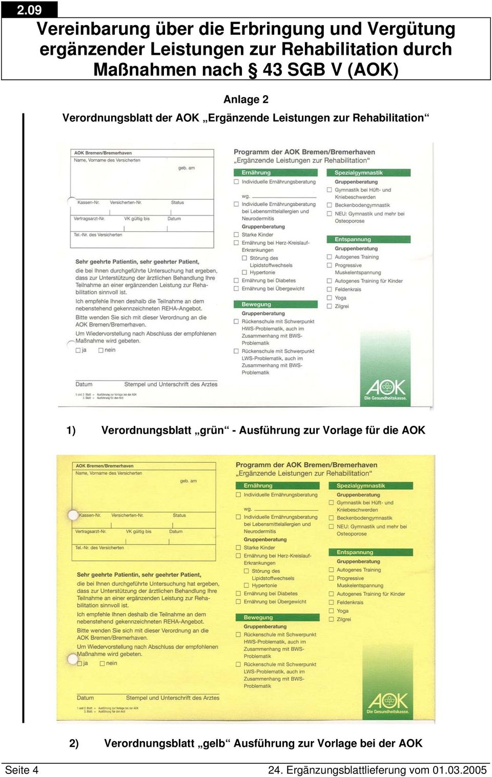 Vorlage für die AOK 2) Verordnungsblatt gelb Ausführung zur