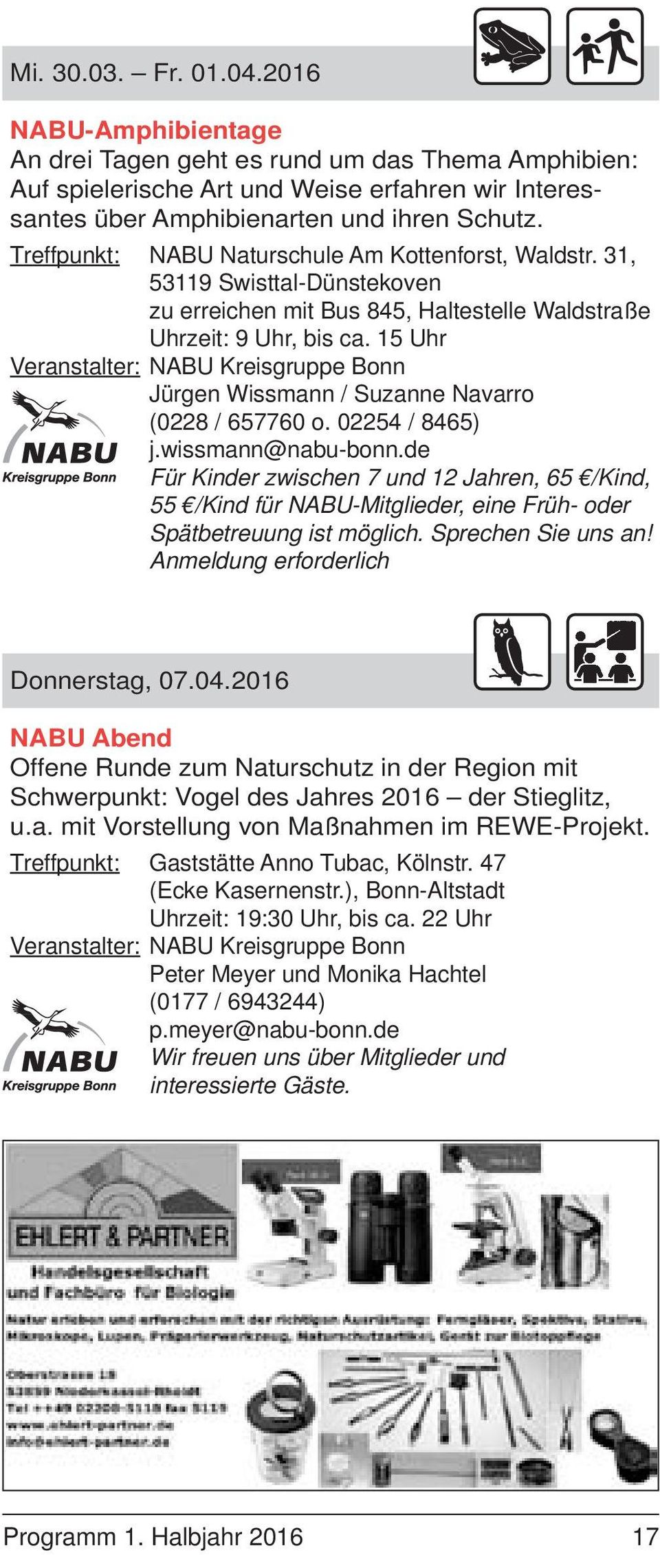 15 Uhr Veranstalter: NABU Kreisgruppe Bonn Jürgen Wissmann / Suzanne Navarro (0228 / 657760 o. 02254 / 8465) j.wissmann@nabu-bonn.
