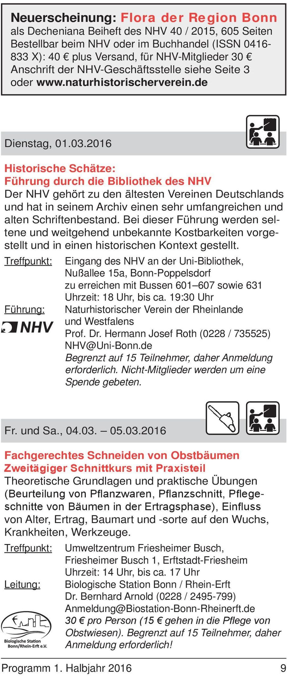 2016 Historische Schätze: Führung durch die Bibliothek des NHV Der NHV gehört zu den ältesten Vereinen Deutschlands und hat in seinem Archiv einen sehr umfangreichen und alten Schriftenbestand.