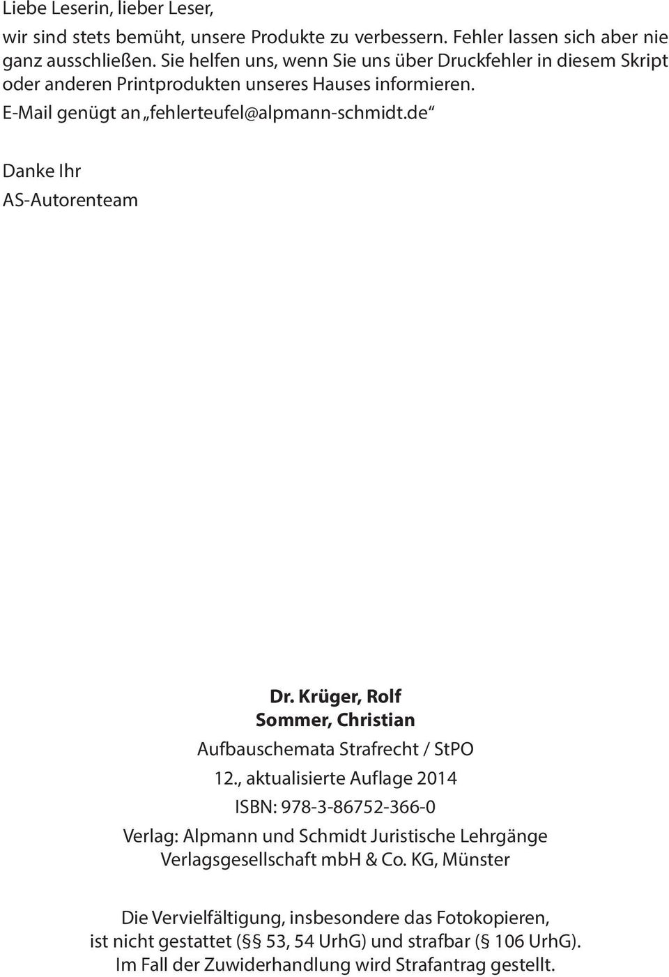 de Danke Ihr AS-Autorenteam Dr. Krüger, Rolf Sommer, Christian Aufbauschemata Strafrecht / StPO 12.