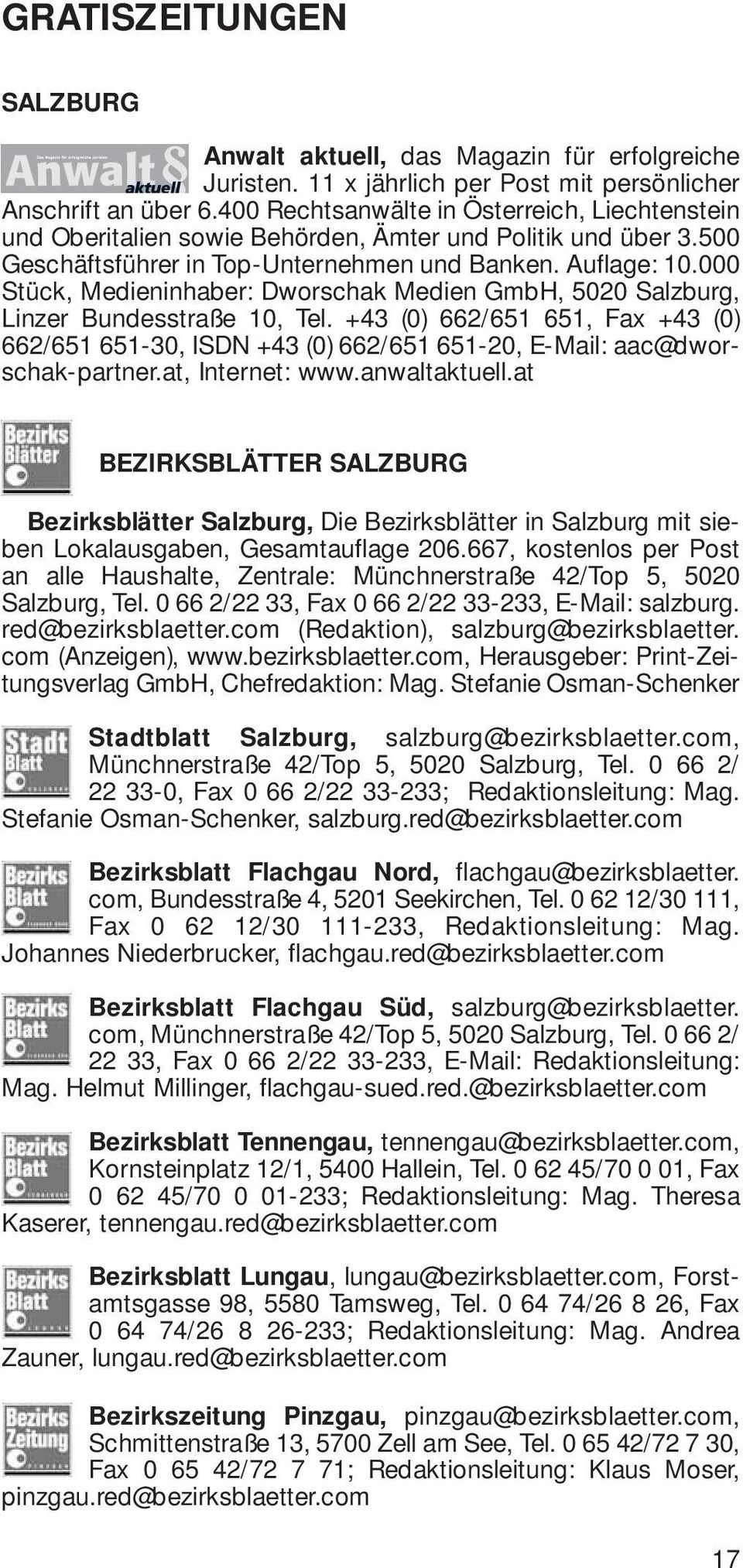 000 Stück, Medieninhaber: Dworschak Medien GmbH, 5020 Salzburg, Linzer Bundesstraße 10, Tel.