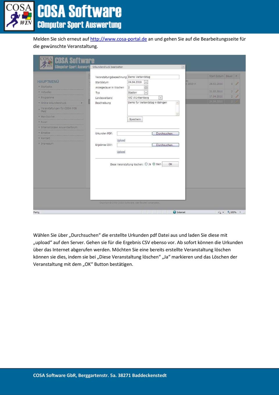 Gehen sie für die Ergebnis CSV ebenso vor. Ab sofort können die Urkunden über das Internet abgerufen werden.