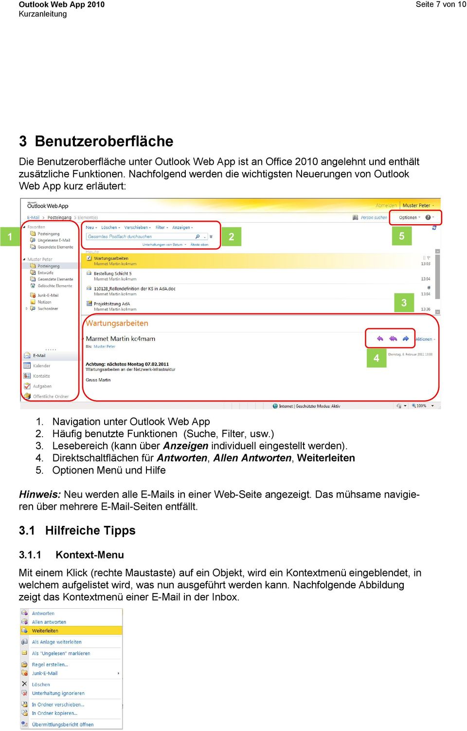 Lesebereich (kann über Anzeigen individuell eingestellt werden). 4. Direktschaltflächen für Antworten, Allen Antworten, Weiterleiten 5.