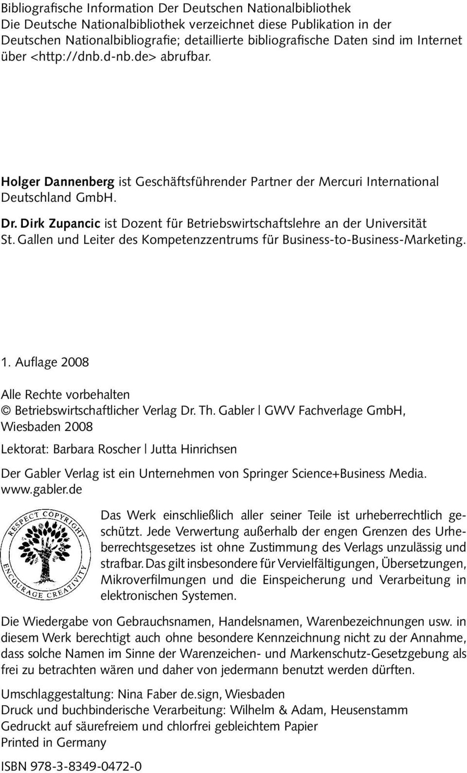 Dirk Zupancic ist Dozent für Betriebswirtschaftslehre an der Universität St. Gallen und Leiter des Kompetenzzentrums für Business-to-Business-Marketing. 1.