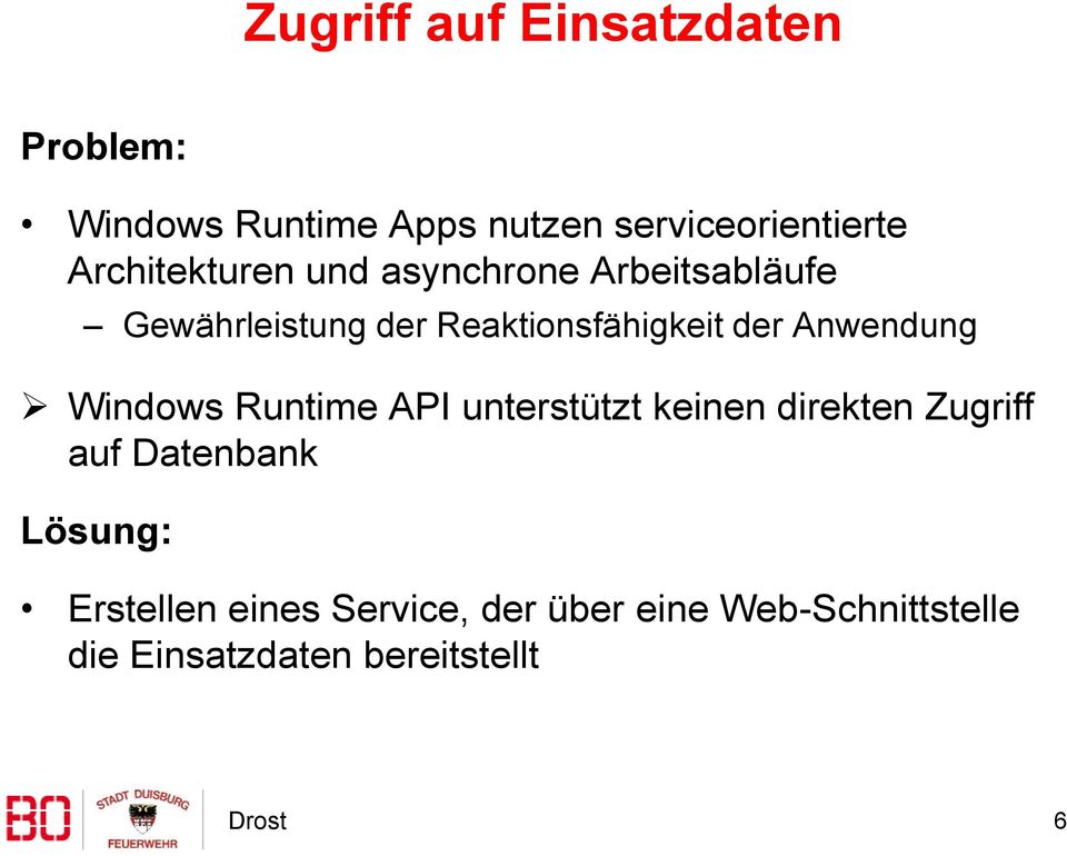 Anwendung Windows Runtime API unterstützt keinen direkten Zugriff auf Datenbank Lösung: