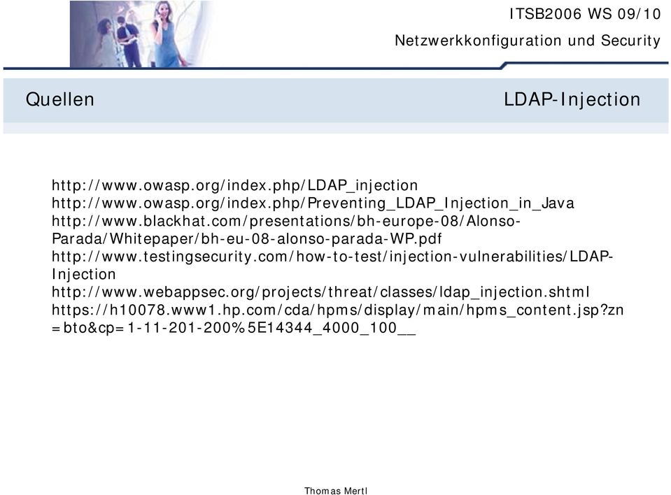 testingsecurity.com/how-to-test/injection-vulnerabilities/ldap- Injection http://www.webappsec.