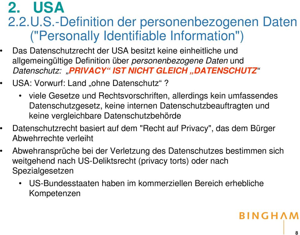 -Definition der personenbezogenen Daten ("Personally Identifiable Information") Das Datenschutzrecht der USA besitzt keine einheitliche und allgemeingültige Definition über personenbezogene
