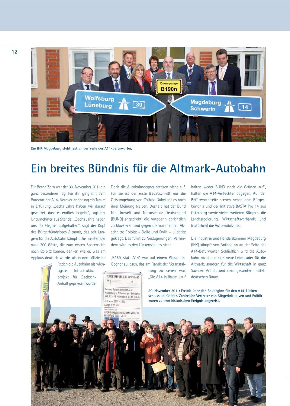 Sechs Jahre haben uns die Gegner aufgehalten, sagt der Kopf des Bürgerbündnisses Altmark, das seit Langem für die Autobahn kämpft.