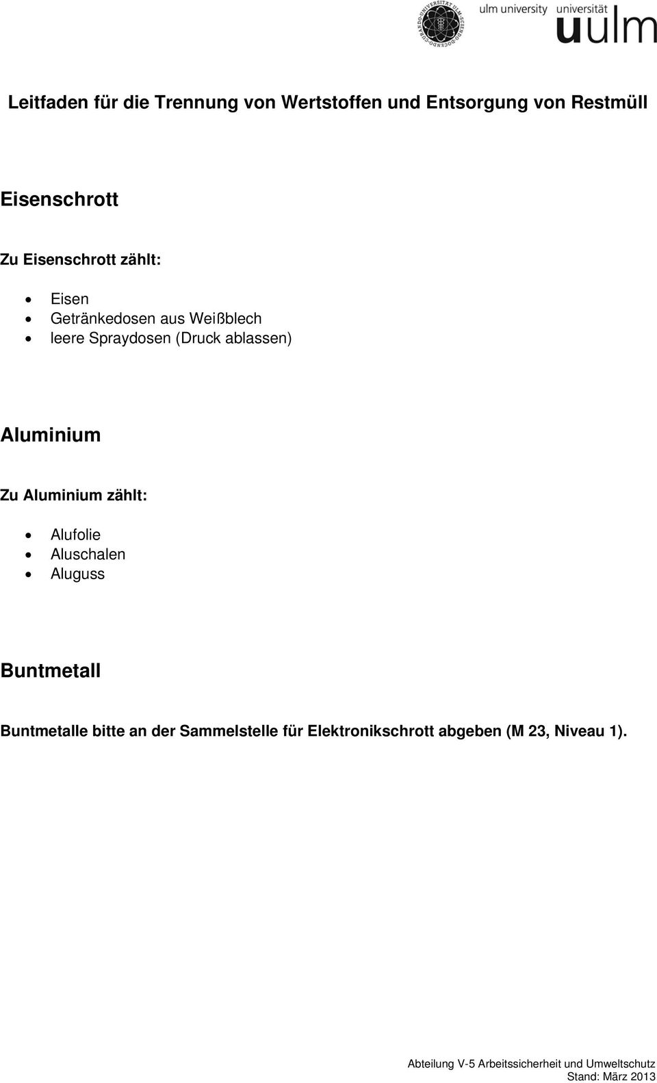 Aluminium zählt: Alufolie Aluschalen Aluguss Buntmetall
