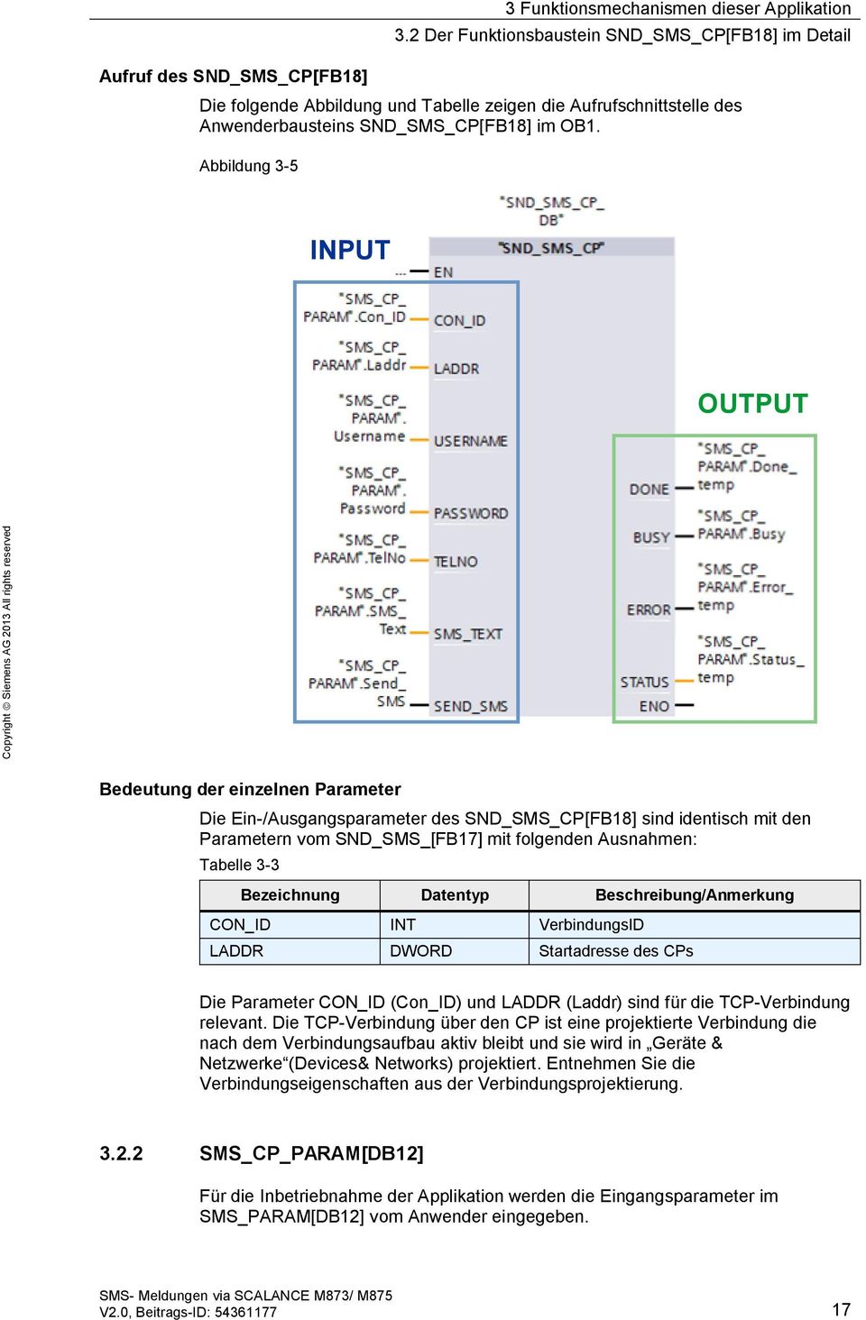 Abbildung 3-5 INPUT OUTPUT Bedeutung der einzelnen Parameter Die Ein-/Ausgangsparameter des SND_SMS_CP[FB18] sind identisch mit den Parametern vom SND_SMS_[FB17] mit folgenden Ausnahmen: Tabelle 3-3