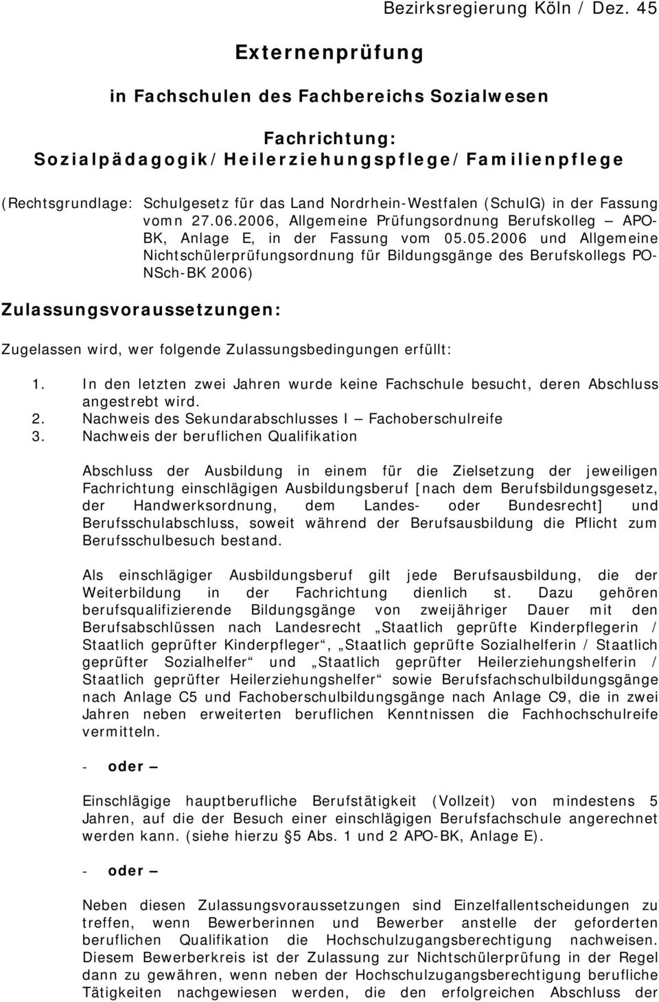 vomn 27.06.2006, Allgemeine Prüfungsordnung Berufskolleg APO- BK, Anlage E, in der Fassung vom 05.