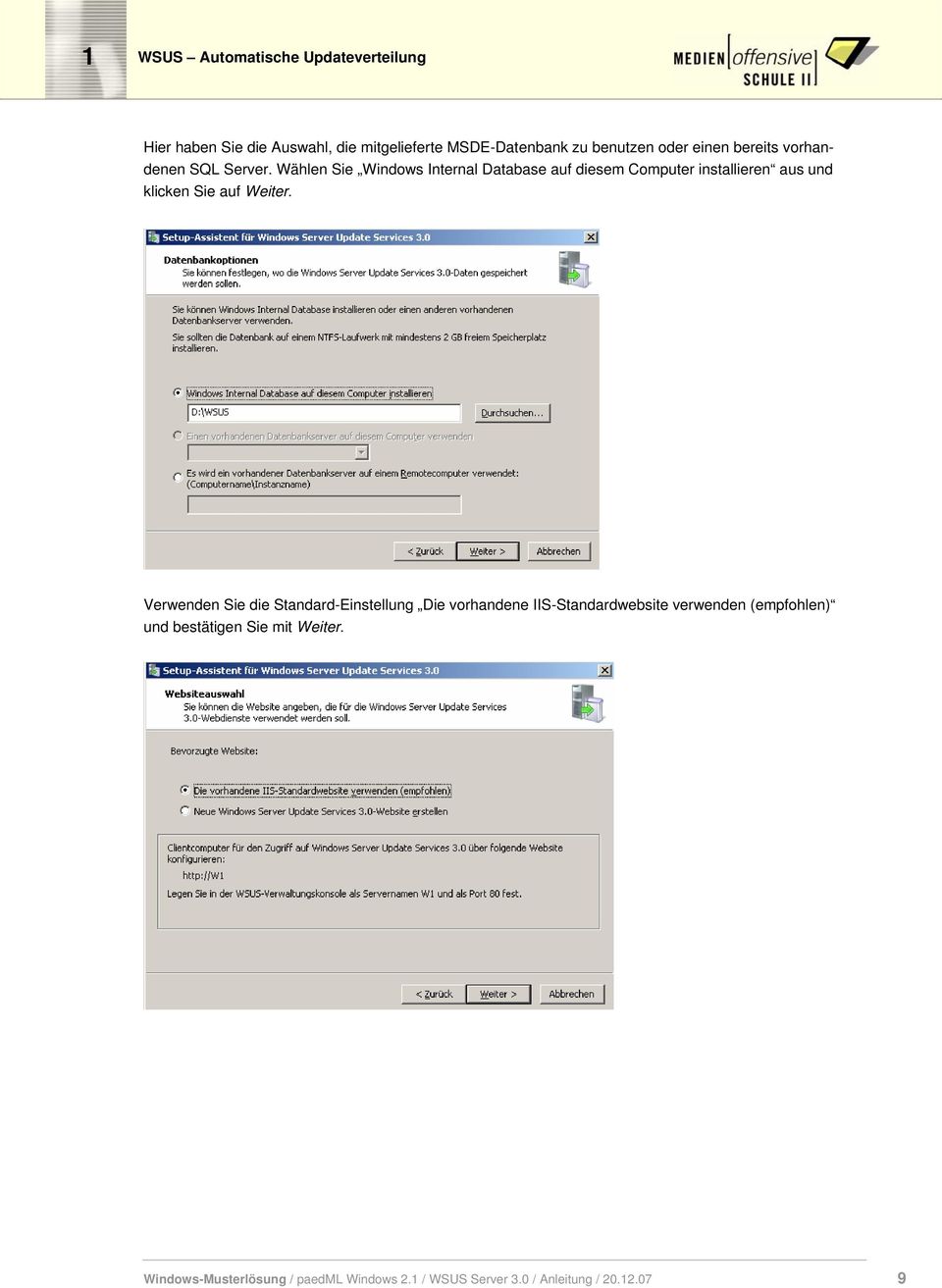 Wählen Sie Windows Internal Database auf diesem Computer installieren aus und klicken Sie auf Weiter.