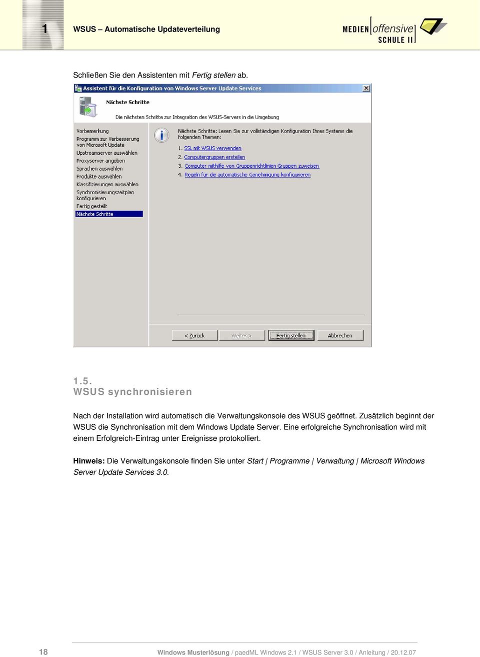 Zusätzlich beginnt der WSUS die Synchronisation mit dem Windows Update Server.