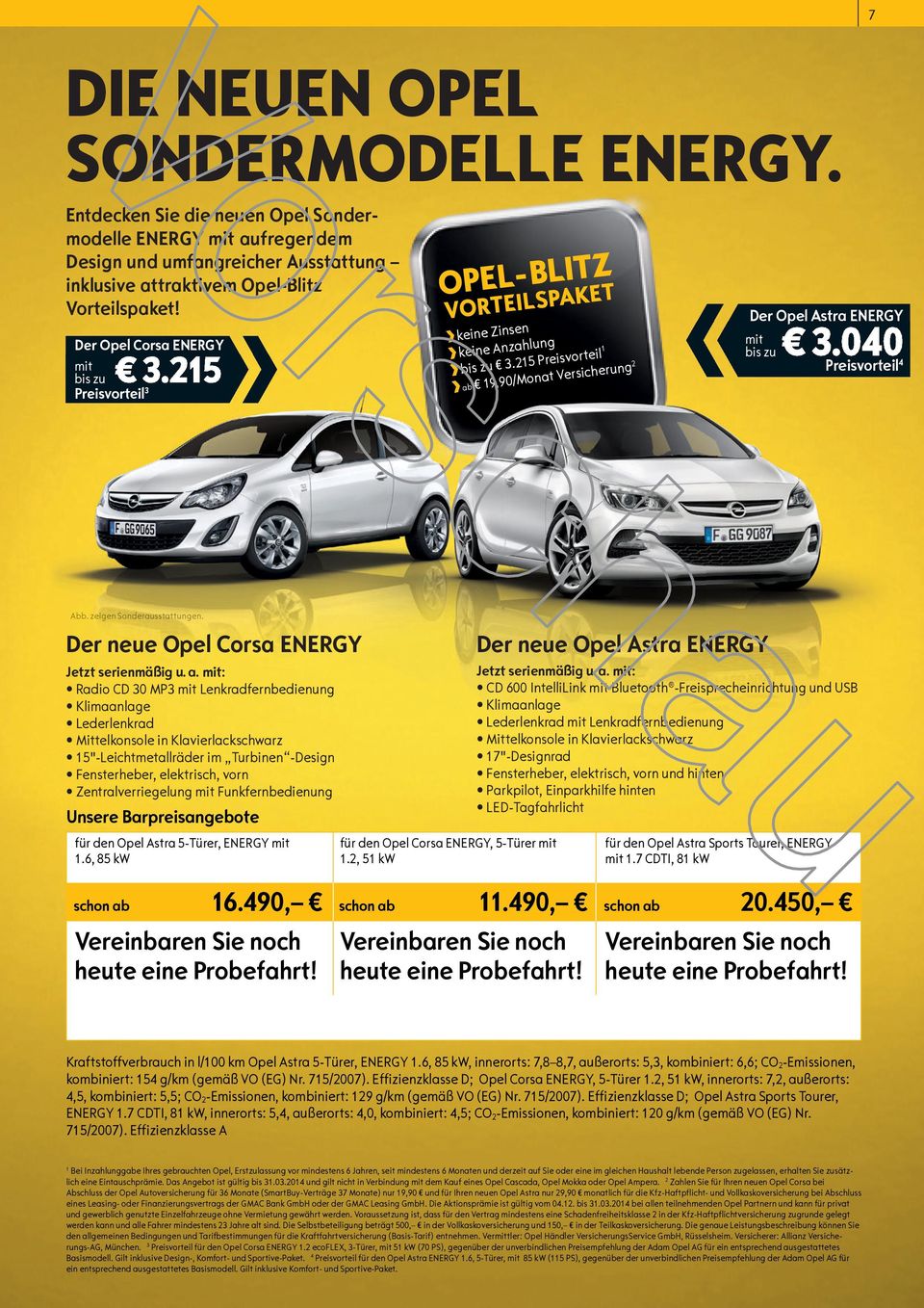 25 Preisvorteil 0/Monat Versicherung 2 ab 9,90/Monat Versicherung 2 Der Opel Astra ENERGY mit bis zu 3.040 Preisvorteil 4 Abb. zei eigen Sond eraussta stattun ttun gen.