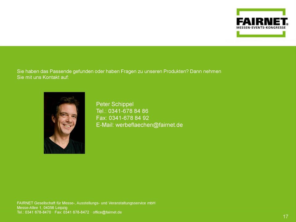 : 0341-678 84 86 Fax: 0341-678 84 92 E-Mail: werbeflaechen@fairnet.