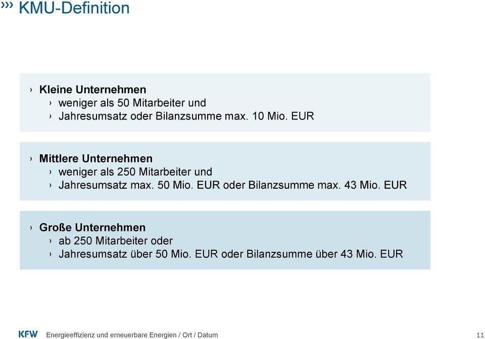 EUR Mittlere Unternehmen weniger als 250 Mitarbeiter und Jahresumsatz max. 50 Mio.