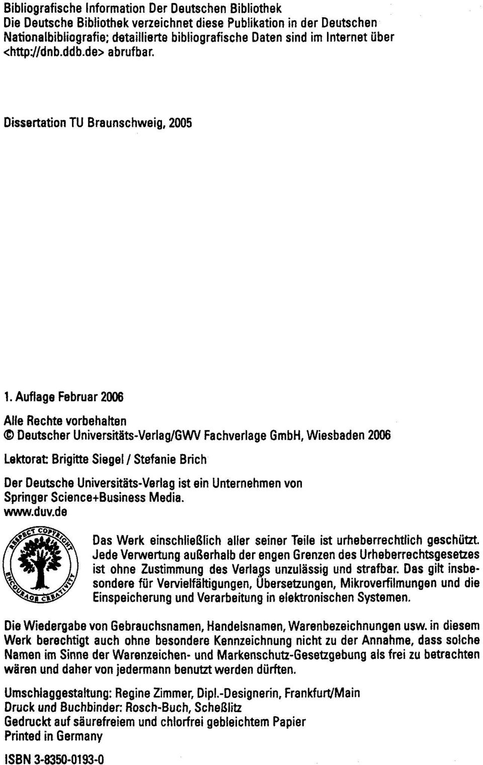 Auflage Februar 2006 Alle Rechte vorbehalten <D Deutscher Universitits-Verlag/GWV Fachveriage GmbH, Wiesbaden 2006 Lektorat Brigitte Siegel / Stefanie Brich Der Deutsche Universitats-Verlag ist ein